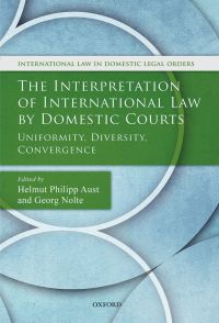 Cover image: The Interpretation of International Law by Domestic Courts 1st edition 9780198738923