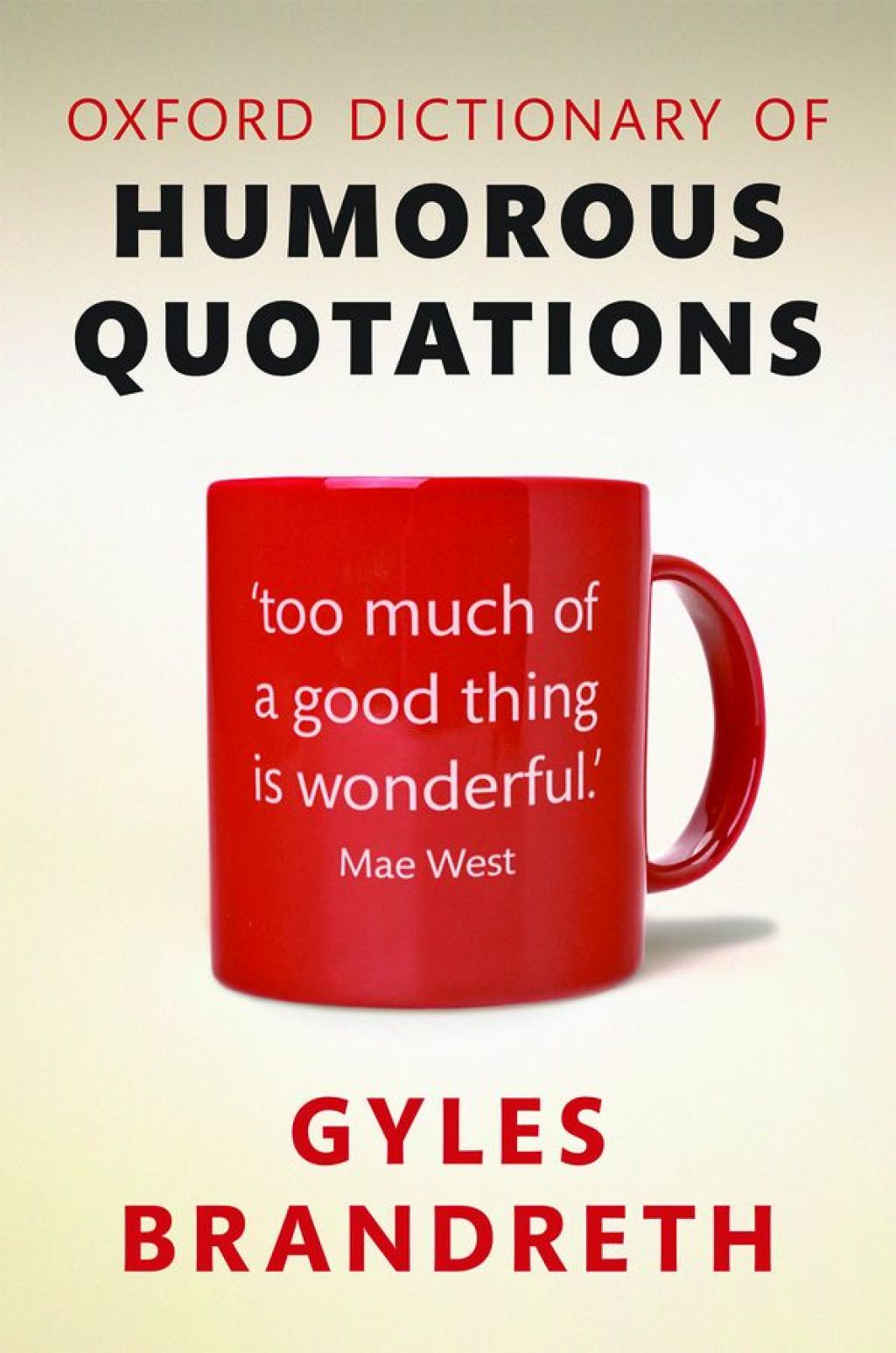 Oxford Dictionary of Humorous Quotations 5th Edition