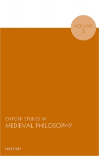 Cover image: Oxford Studies in Medieval Philosophy, Volume 3 1st edition 9780198743804