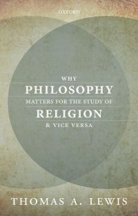 Cover image: Why Philosophy Matters for the Study of Religion—and Vice Versa 9780198785255