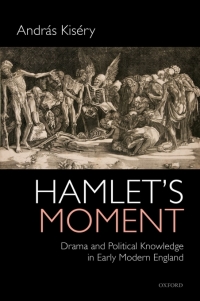 Cover image: Hamlet's Moment 9780198746201
