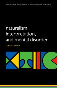 Titelbild: Naturalism, interpretation, and mental disorder 9780191064258