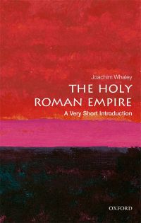 Cover image: The Holy Roman Empire: A Very Short Introduction 9780198748762