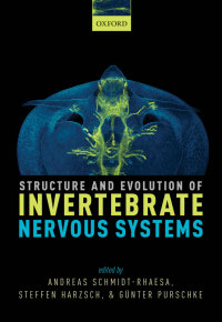 Cover image: Structure and Evolution of Invertebrate Nervous Systems 1st edition 9780199682201