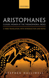 Imagen de portada: Aristophanes: Clouds, Women at the Thesmophoria, Frogs 9780198149941