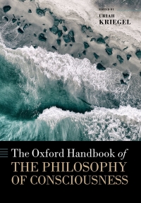 Omslagafbeelding: The Oxford Handbook of the Philosophy of Consciousness 1st edition 9780198749677