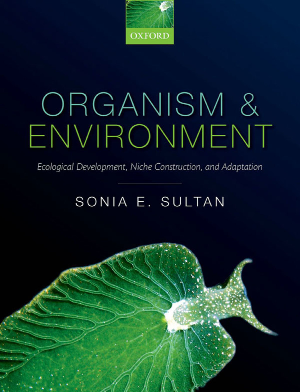 Organism and Environment Ecological Development, Niche Construction, and Adaptation