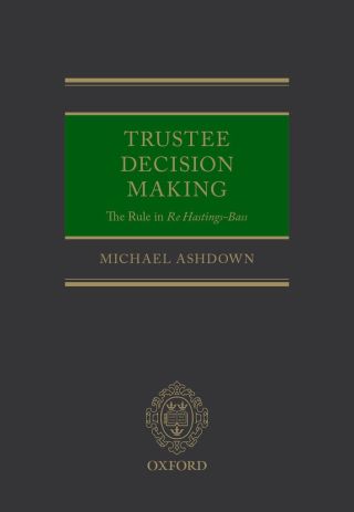 表紙画像: Trustee Decision Making: The Rule in Re Hastings-Bass 9780198727316