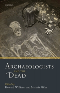 Cover image: Archaeologists and the Dead 1st edition 9780198753537