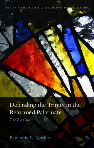 Cover image: Defending the Trinity in the Reformed Palatinate 9780198749622