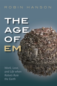 Cover image: The Age of Em 9780191069659