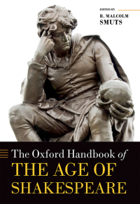 Cover image: The Oxford Handbook of the Age of Shakespeare 1st edition 9780198822271