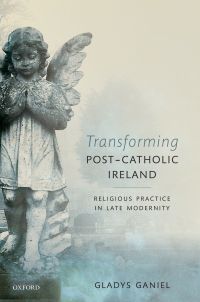 Cover image: Transforming Post-Catholic Ireland 1st edition 9780198745785