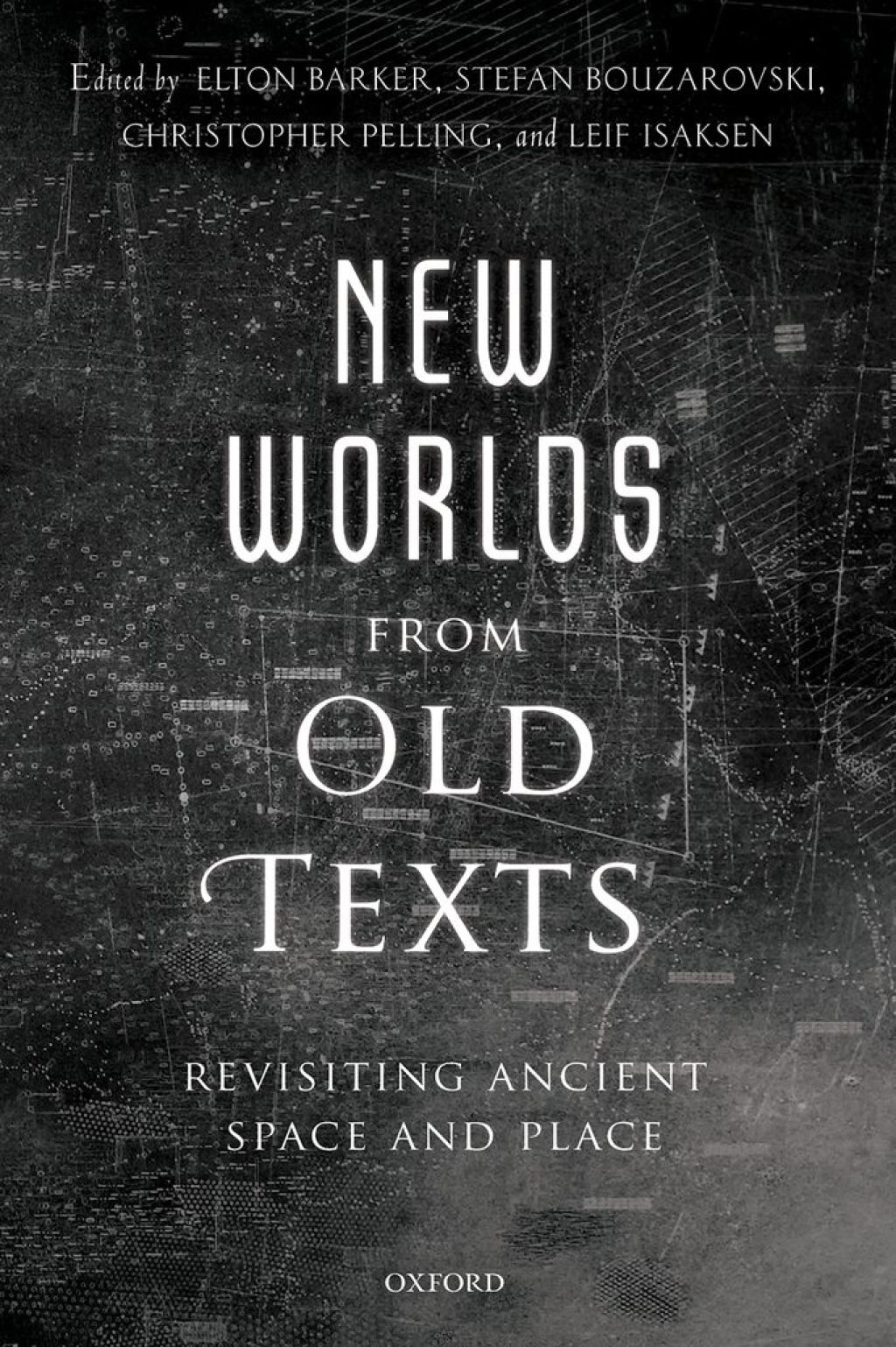 New Worlds from Old Texts Revisiting Ancient Space and Place 1st Edition