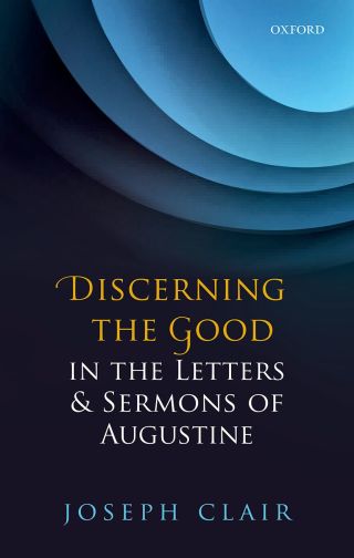 Titelbild: Discerning the Good in the Letters & Sermons of Augustine 9780198757764