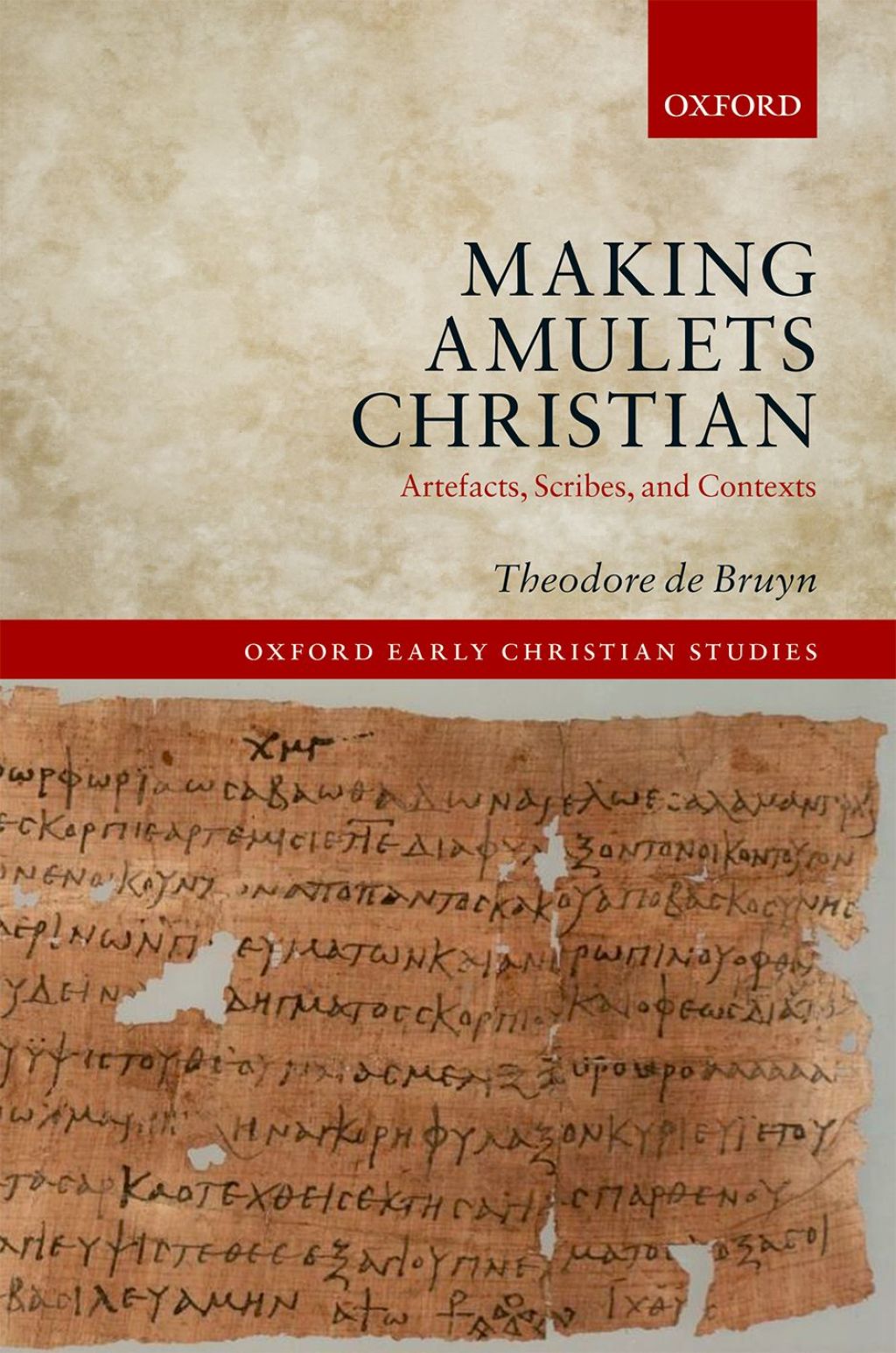 Making Amulets Christian Artefacts, Scribes, and Contexts 1st Edition