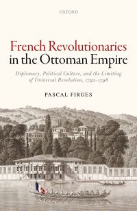 Cover image: French Revolutionaries in the Ottoman Empire 9780198759966