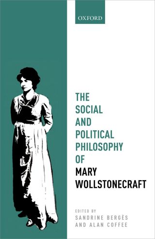 Cover image: The Social and Political Philosophy of Mary Wollstonecraft 1st edition 9780198766841