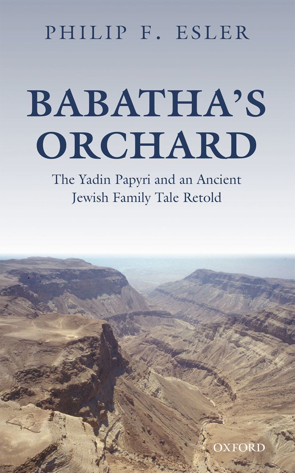 Babatha’s Orchard The Yadin Papyri and an Ancient Jewish Family Tale Retold
