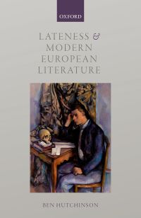 Cover image: Lateness and Modern European Literature 9780191080333