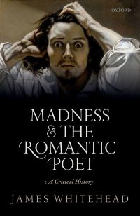 Cover image: Madness and the Romantic Poet 9780198733706