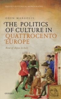 Immagine di copertina: The Politics of Culture in Quattrocento Europe 9780198769323