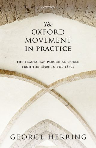 Cover image: The Oxford Movement in Practice 9780191082207