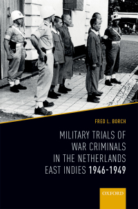 Cover image: Military Trials of War Criminals in the Netherlands East Indies 1946-1949 9780198777168