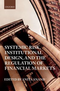 Cover image: Systemic Risk, Institutional Design, and the Regulation of Financial Markets 1st edition 9780198777625