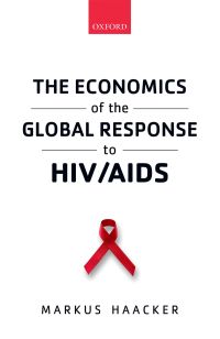 Cover image: The Economics of the Global Response to HIV/AIDS 1st edition 9780198718048