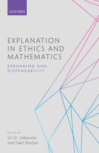 Cover image: Explanation in Ethics and Mathematics 1st edition 9780198778592