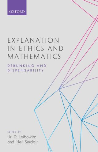 Imagen de portada: Explanation in Ethics and Mathematics 1st edition 9780198778592