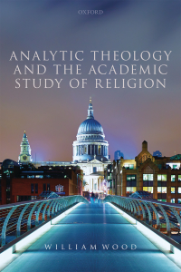 Cover image: Analytic Theology and the Academic Study of Religion 9780191085437