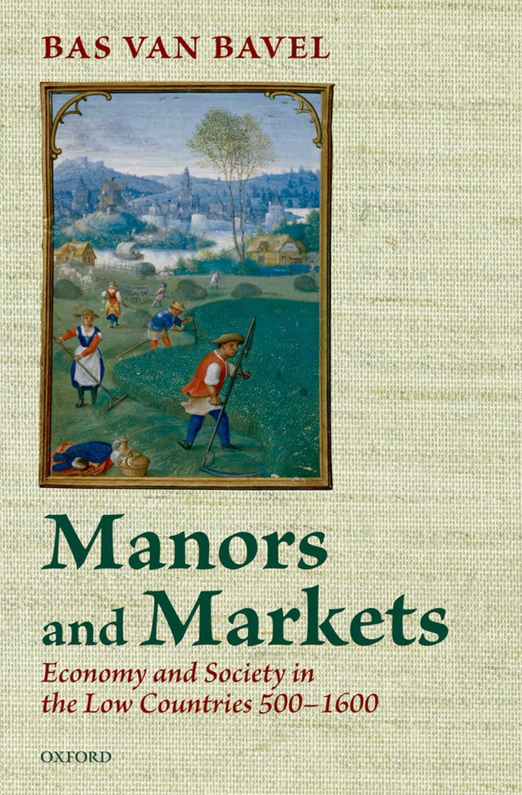 Manors and Markets Economy and Society in the Low Countries 500-1600