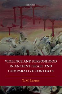 Titelbild: Violence and Personhood in Ancient Israel and Comparative Contexts 9780198784531
