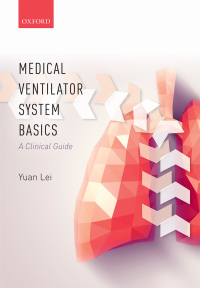 Cover image: Medical Ventilator System Basics: A Clinical Guide 9780198784975