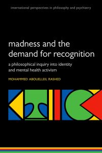 Cover image: Madness and the demand for recognition 9780191090509