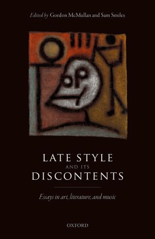 Imagen de portada: Late Style and its Discontents 1st edition 9780198704621