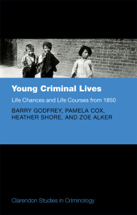 Omslagafbeelding: Young Criminal Lives: Life Courses and Life Chances from 1850 9780198788492
