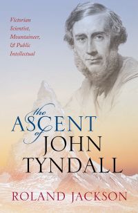 Cover image: The Ascent of John Tyndall 9780198788942