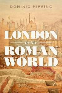 Cover image: London in the Roman World 9780191093418