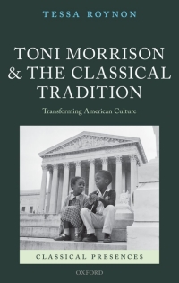 Cover image: Toni Morrison and the Classical Tradition 9780199698684