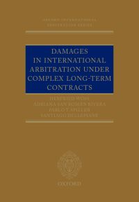 Cover image: Damages in International Arbitration under Complex Long-term Contracts 9780191501975