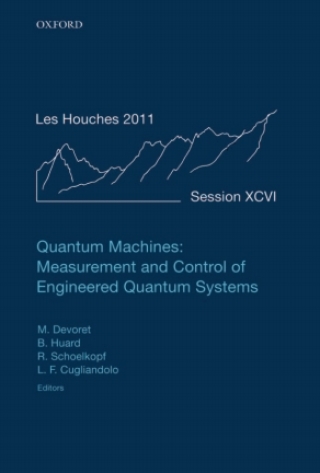 Cover image: Quantum Machines: Measurement and Control of Engineered Quantum Systems 1st edition 9780199681181