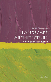 Cover image: Landscape Architecture: A Very Short Introduction 9780191503207