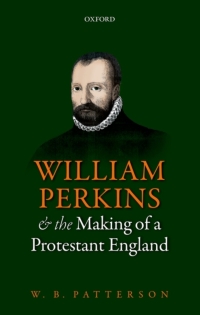 Omslagafbeelding: William Perkins and the Making of a Protestant England 9780198785187