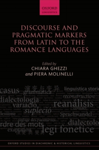 Imagen de portada: Discourse and Pragmatic Markers from Latin to the Romance Languages 1st edition 9780199681600