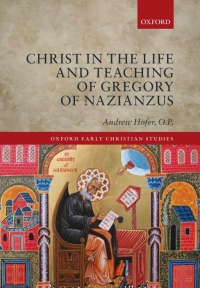 Cover image: Christ in the Life and Teaching of Gregory of Nazianzus 9780199681945