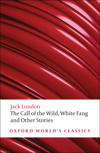 Omslagafbeelding: The Call of the Wild, White Fang, and Other Stories 9780199538898