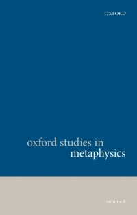 Cover image: Oxford Studies in Metaphysics, Volume 8 1st edition 9780199682904